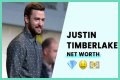 Justin Timberlake’s Net Worth: Lifestyle & Career